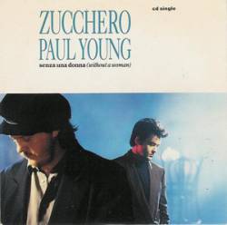 Zucchero : Senza Una Donna (ft. Paul Young)